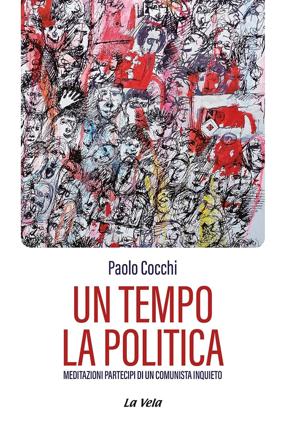 Presentazione del libro di Paolo Cocchi "Un tempo la politica. Meditazioni partecipi di un comunista inquieto"