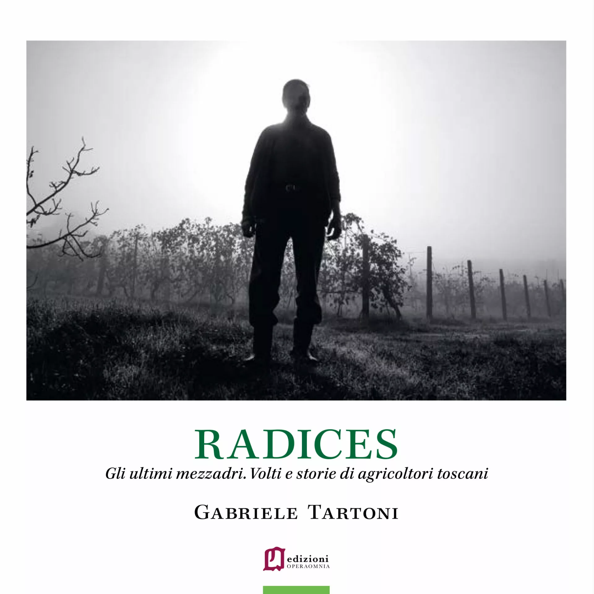 volume fotografico "RADICES Gli ultimi mezzadri. Volti e storie di agricoltori toscani"