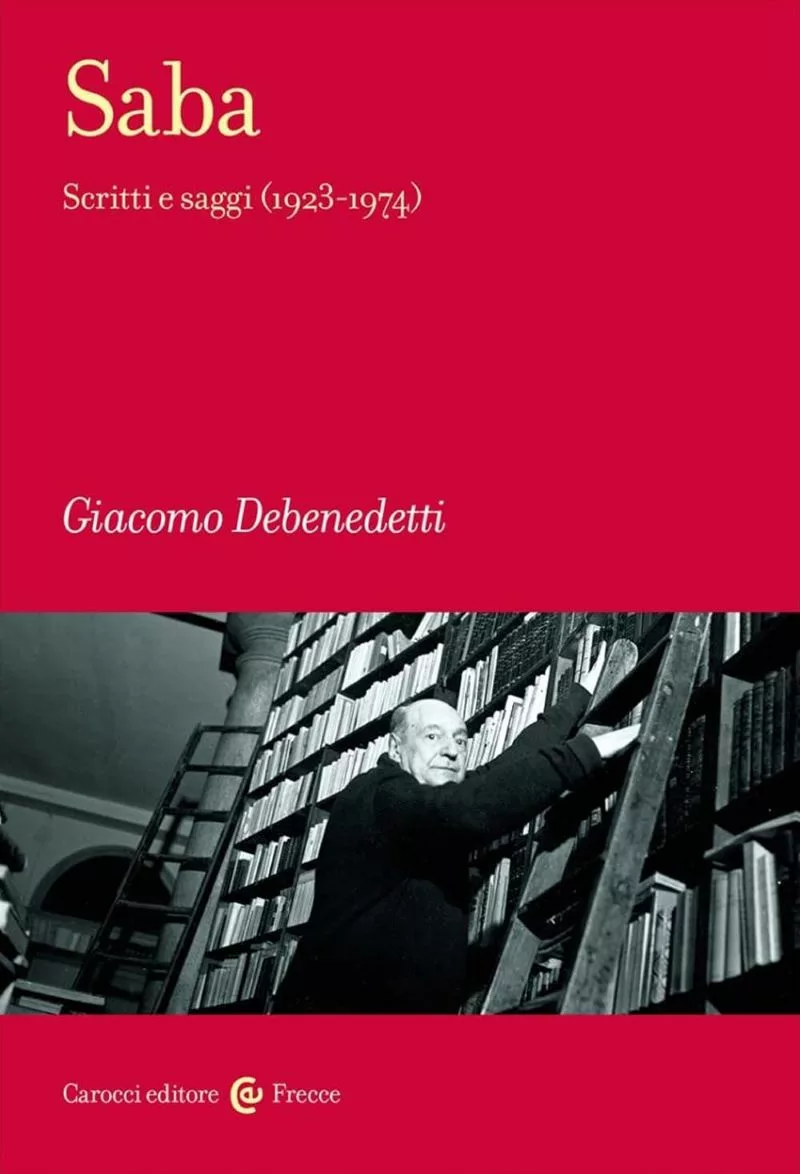 Copertina del libro "Giacomo Debenedetti. Saba. Scritti e saggi (1923-1974)